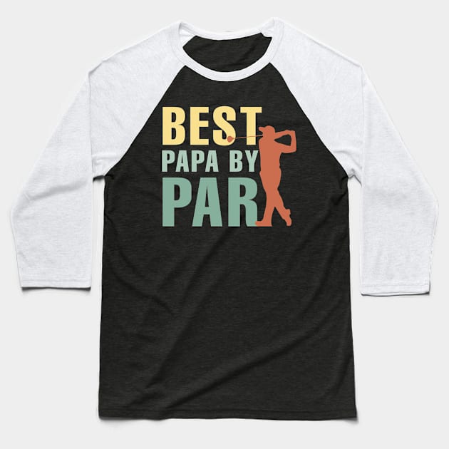 Best Papa By Par Baseball T-Shirt by cbpublic